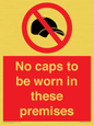 PV7751: No caps to be worn in these premises
