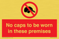 PV7751: No caps to be worn in these premises