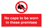 PV7751: No caps to be worn in these premises