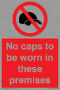 PV7751: No caps to be worn in these premises