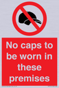 PV7751: No caps to be worn in these premises
