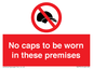 PV7751: No caps to be worn in these premises