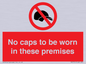 PV7751: No caps to be worn in these premises