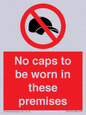 PV7751: No caps to be worn in these premises