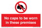 PV7751: No caps to be worn in these premises