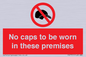 PV7751: No caps to be worn in these premises