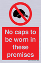 PV7751: No caps to be worn in these premises