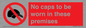 PV7751: No caps to be worn in these premises