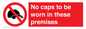 PV7751: No caps to be worn in these premises