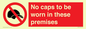 PV7751: No caps to be worn in these premises