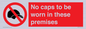 PV7751: No caps to be worn in these premises