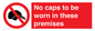 PV7751: No caps to be worn in these premises