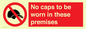PV7751: No caps to be worn in these premises