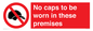 PV7751: No caps to be worn in these premises