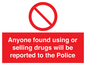 PV7847: Anyone found using or selling drugs will be reported to the Police