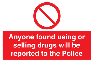 PV7847: Anyone found using or selling drugs will be reported to the Police
