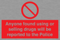 PV7847: Anyone found using or selling drugs will be reported to the Police