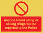 PV7847: Anyone found using or selling drugs will be reported to the Police