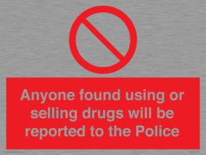 PV7847: Anyone found using or selling drugs will be reported to the Police