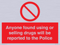 PV7847: Anyone found using or selling drugs will be reported to the Police