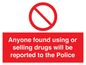 PV7847: Anyone found using or selling drugs will be reported to the Police