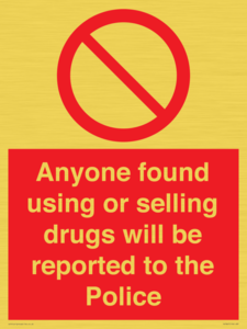 PV7847: Anyone found using or selling drugs will be reported to the Police