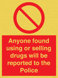 PV7847: Anyone found using or selling drugs will be reported to the Police