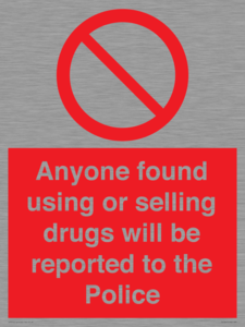 PV7847: Anyone found using or selling drugs will be reported to the Police