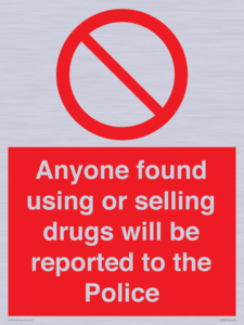 PV7847: Anyone found using or selling drugs will be reported to the Police