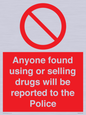 PV7847: Anyone found using or selling drugs will be reported to the Police