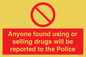 PV7847: Anyone found using or selling drugs will be reported to the Police