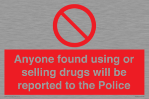 PV7847: Anyone found using or selling drugs will be reported to the Police