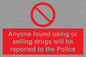 PV7847: Anyone found using or selling drugs will be reported to the Police