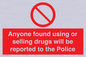 PV7847: Anyone found using or selling drugs will be reported to the Police