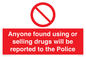 PV7847: Anyone found using or selling drugs will be reported to the Police