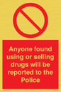 PV7847: Anyone found using or selling drugs will be reported to the Police