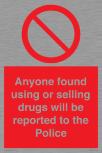 PV7847: Anyone found using or selling drugs will be reported to the Police