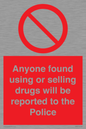 PV7847: Anyone found using or selling drugs will be reported to the Police