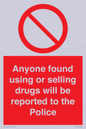 PV7847: Anyone found using or selling drugs will be reported to the Police
