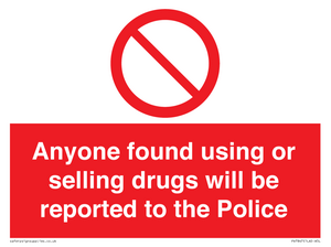 PV7847: Anyone found using or selling drugs will be reported to the Police