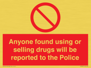 PV7847: Anyone found using or selling drugs will be reported to the Police
