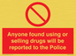 PV7847: Anyone found using or selling drugs will be reported to the Police