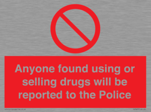 PV7847: Anyone found using or selling drugs will be reported to the Police