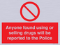 PV7847: Anyone found using or selling drugs will be reported to the Police