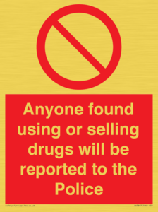 PV7847: Anyone found using or selling drugs will be reported to the Police