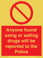 PV7847: Anyone found using or selling drugs will be reported to the Police