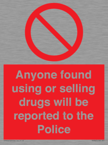 PV7847: Anyone found using or selling drugs will be reported to the Police
