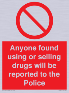 PV7847: Anyone found using or selling drugs will be reported to the Police