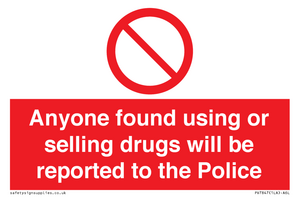 PV7847: Anyone found using or selling drugs will be reported to the Police