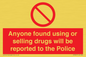 PV7847: Anyone found using or selling drugs will be reported to the Police